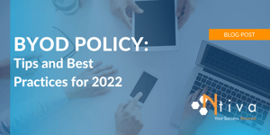 Bring Your Own Device (BYOD) Policy Tips and Best Practices for 2022