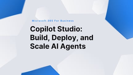 Copilot Studio_Build, Deploy, and Scale AI Agents