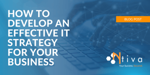 How To Develop an Effective IT Strategy For Your Business