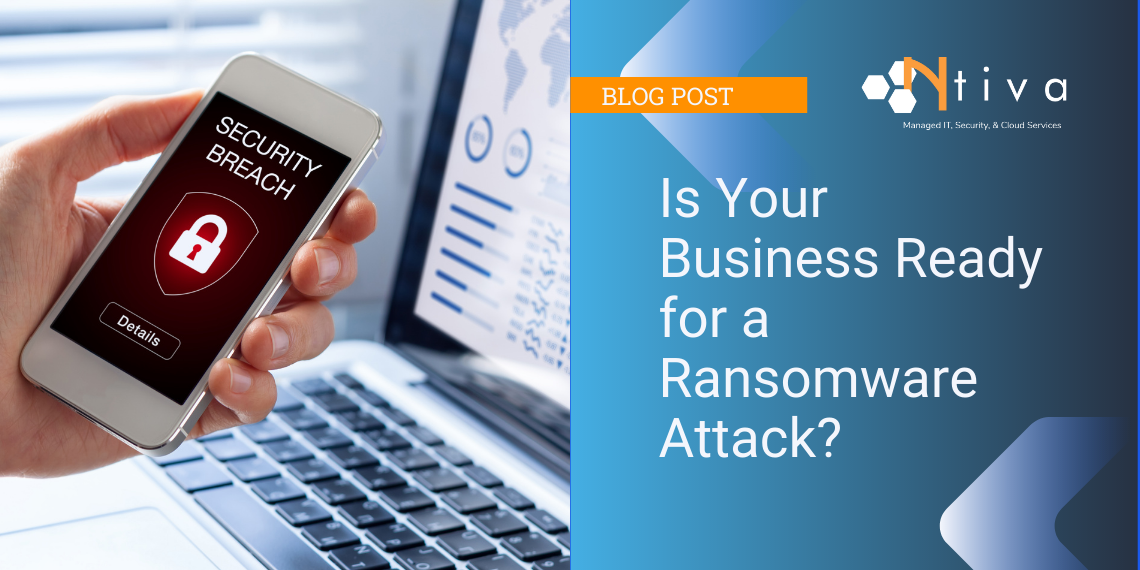 Is Your Business Ready for a Ransomware Attack?